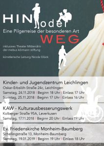 Das Theater Mittendrin präsentiert das Theaterstück: „HIN oder WEG – Eine Pilgerreise der besonderen Art“ (2018/2019)